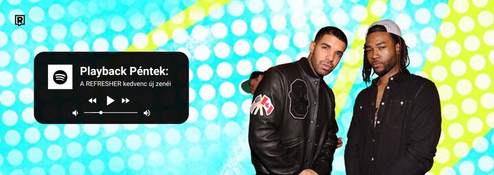 Playback Péntek: Drake és PartyNextDoor úgynevezett szexi dalaival (nem) ünnepeljük a Valentin-napot